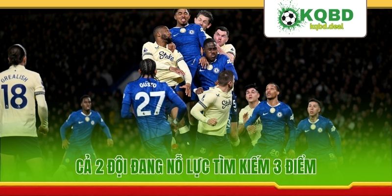 Cả 2 đội đang nỗ lực tìm kiếm 3 điểm